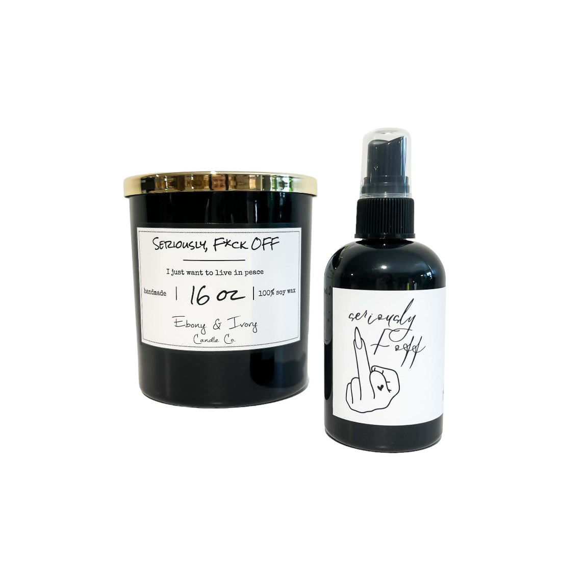 A black candle labeled 'Seriously, Fìk Off' with a gold lid, alongside a black spray bottle with white label that reads ' Seriously, Fìk Off'.