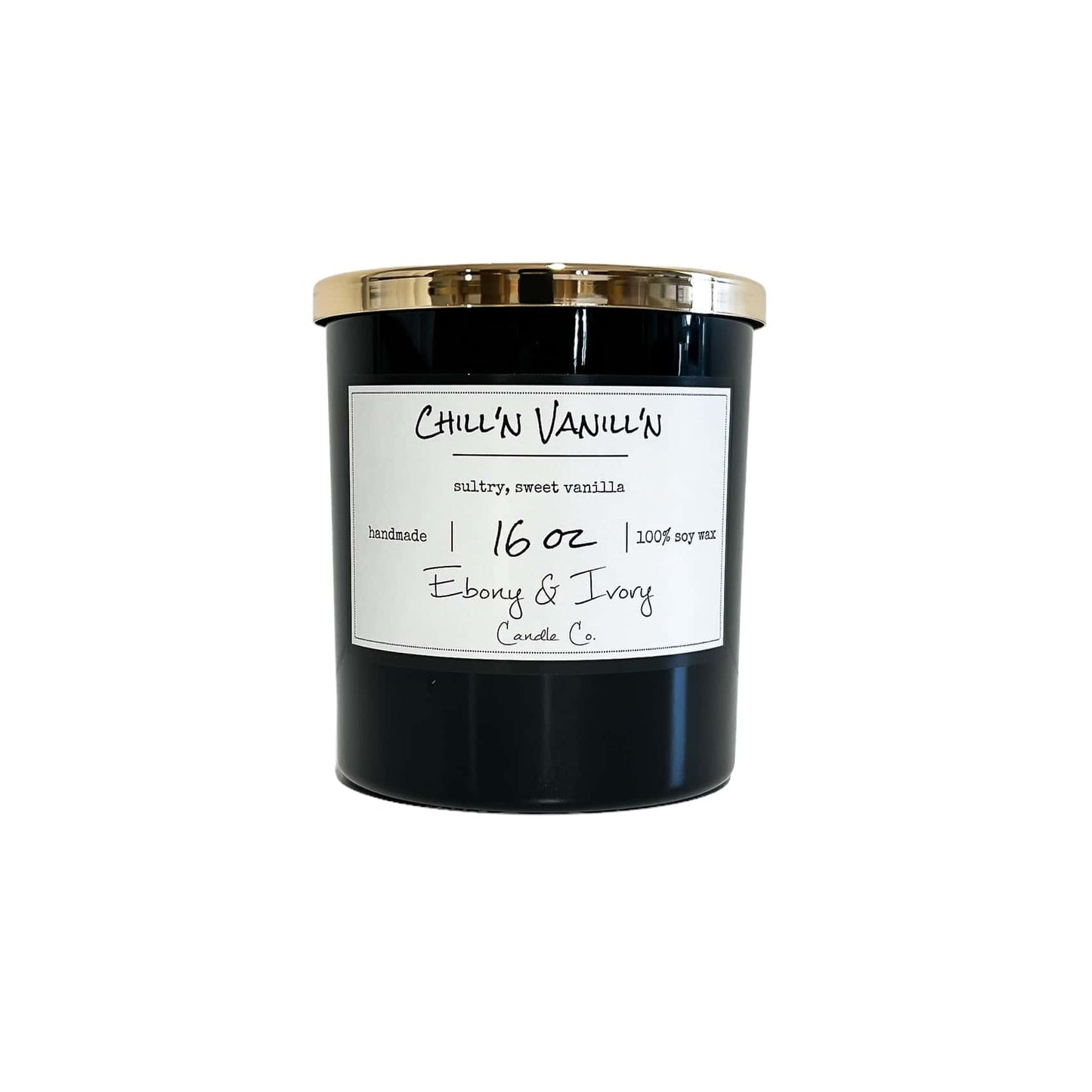 Black, sixteen ounces, sweet vanilla scented soy wax candle with a gold lid and a white label that reads Chill'n Vanill'n