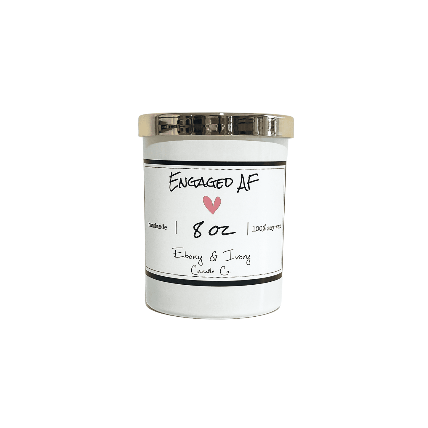 A white jar 8oz soy candle with a gold lid and a white label named Engaged AF, on a white background, made by Ebony & Ivory Candle Co in Lethbridge, Alberta, Canada